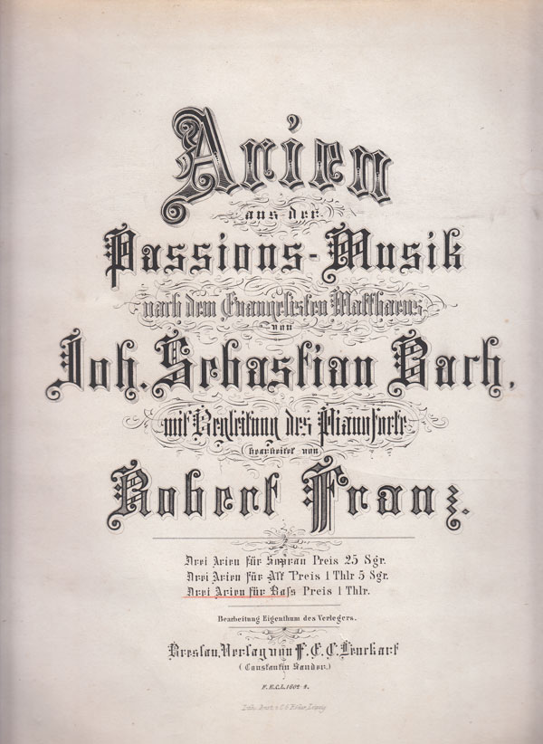 Bach, Johann Sebastian:  Arien aus der Passions-Musik. Drei Arien für Bass. 