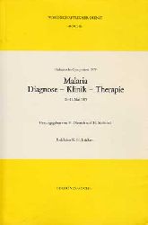 Dietrich, M. und H. (Hrsg.) Schnfeld:  Malaria - Diagnose - Klinik - Therapie. Hahnenklee-Symposion 1979, 10.-11. Mai 1979. 