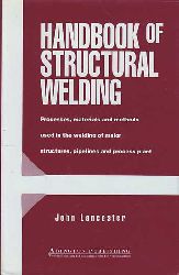 Lancaster, J. F.:  Handbook of Structural Welding. Processes, Materials and Methods Used in the Welding of Major Structures, Pipelines... 