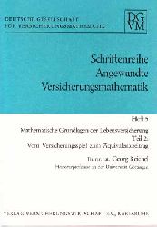 Reichel, Georg:  Mathematische Grundlagen der Lebensversicherung. Teil 2: Vom Versicherungsspiel zum quivalenzbeitrag. 1. Aufl. 