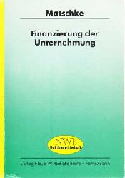Matschke, Dr. Manfred Jrgen:  Finanzierung der Unternehmung. 