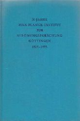   Max-Planck-Institut fr Strmungsforschung Gttingen 1925-1975. Festschrift zum 50jhrigen Bestehens des Instituts. 
