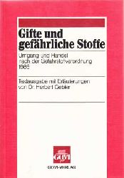 Gebler, Herbert:  Gifte und gefhrliche Stoffe. Umgang und Handel nach der Gefahrstoffverordnung 1986. 