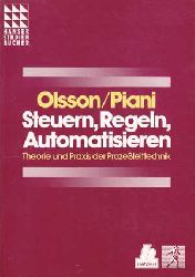 Olsson, Gustav und Gianguido Piani:  Steuern, Regeln, Automatisieren. Theorie und Praxis der Prozeleittechnik. 