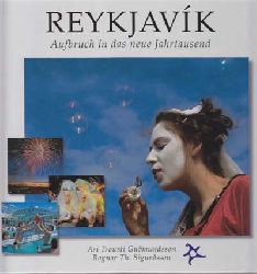 Gudmundsson, Ari Trausti und Ragnar Th. Sigurosson:  Reykjavk. Aufbruch in das neue Jahrtausend. 