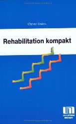 Enders, Christel:  Rehabilitation kompakt. 