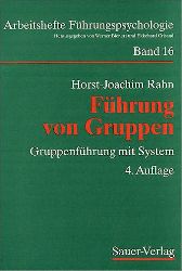 Rahn, Horst-Joachim:  Fhrung von Gruppen. Gruppenfhrung mit System. 