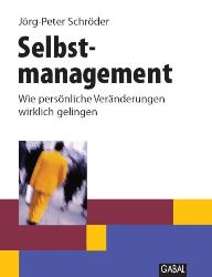 Schröder, Jörg-Peter:  Selbstmanagement. Wie persönliche Veränderungen wirklich gelingen. 