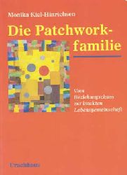 Kiel-Hinrichsen, Monika:  Die Patchworkfamilie. Vom Beziehungschaos zur intakten Lebensgemeinschaft. 