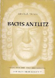Freyse, Conrad:  Bachs Antlitz. Betrachtungen und Erkenntnisse zur Bach-Ikonographie. 