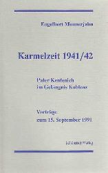 Monnerjahn, Engelbert:  Karmelzeit 1941/42. Pater Kentenich im Gefngnis Koblenz. Vortrge zum 15. September 1991. 