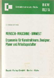 Kirchner, Johannes-Henrich und Eckart Baum:  Mensch - Maschine - Umwelt. Ergonomie fr Konstrukteure, Designer, Planer und Arbeitsgestalter. 