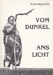 Wegmller, Anita:  Vom Dunkel ans Licht. Meine Lebensgeschichte. 