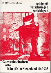 Wetzel, Detlef und Hartwig Durt:  Gewerkschaften und ihre Kmpfe im Siegerland bis 1933. bekmpft, verschwiegen, zerschlagen. 