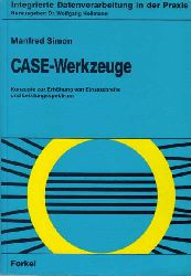 Simon, Manfred:  CASE-Werkzeuge. Konzepte zur Erhöhung von Einsatzbreite und Leistungsspektrum. 