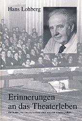 Lohberg, Hans:  Erinnerungen an das Theaterleben. Chordirektor, Kapellmeister und Komponist in Krefeld-Mnchengladbach. 