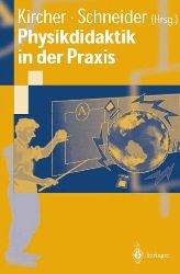 Kircher, Ernst:  Physikdidaktik in der Praxis. 