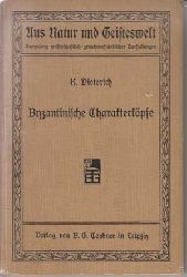 Dieterich, Karl:  Byzantinische Charakterkpfe. 
