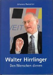 Roskothen, Johannes:  Walter Hirrlinger - den Menschen dienen. Ein Leben fr soziale Gerechtigkeit. 