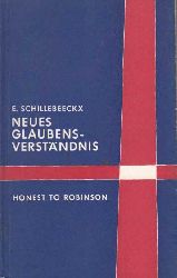 Schillebeeckx, Edward:  Neues Glaubensverstndnis. Honest to robinson. 
