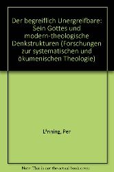 Lonning, Per:  Der begreiflich Unergreifbare. "Sein Gottes" und modern-theologische Denkstrukturen. 