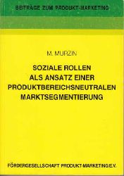 Murzin, Marion:  Soziale Rollen als Ansatz einer produktbereichsneutralen Marktsegmentierung. 