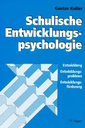Keller, Gustav:  Schulische Entwicklungspsychologie. Entwicklung, Entwicklungsprobleme, Entwicklungsfrderung. 