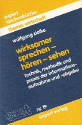 Zielke, Wolfgang:  Wirksamer sprechen - hren - sehen. Technik, Methodik und Praxis der Informationsaufnahme und -abgabe. 