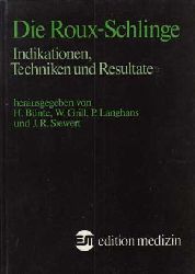 Bnte, Hermann und E. Ackermann:  Die Roux-Schlinge. Indikationen, Techniken und Resultate. 