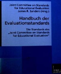 Sanders, James R. und Wolfgang Beywl:  Handbuch der Evaluationsstandards. Die Standards des "Joint Committee on Standards for Educational Evaluation". 
