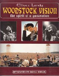Landy, Elliott:  Woodstock Vision. The Spirit of a Generation. 