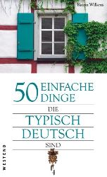 Wilkens, Katrin:  50 einfache Dinge, die typisch deutsch sind. 