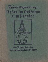 Meyer-Steineg, Theodor:  Zwanzig Lieder im Volkston zur Klavier, eine Auswahl aus den den Liedern zur Laute im Volkston. 