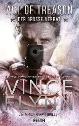 Flynn, Vince:  Act of treason - Der große Verrat. Ein Mitch Rapp Thriller. 