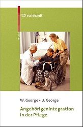 George, Wolfgang und Ute George:  Angehrigenintegration in der Pflege. 
