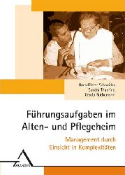 Schneider, Hans-Dieter, Sandra Thuering und Ursula Ruthemann:  Fhrungsaufgaben im Alten- und Pflegeheim. Management durch Einsicht in Komplexitten. 