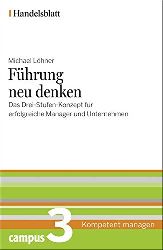 Lhner, Michael:  Fhrung neu denken : Das Drei-Stufen-Konzept fr erfolgreiche Manager und Unternehmen. 