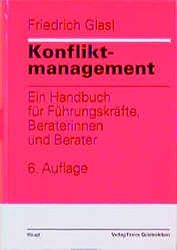 Glasl, Friedrich:  Konfliktmanagement. Ein Handbuch für Führungskräfte und Berater. 