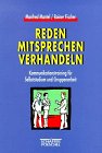 Mantel, Manfred und Rainer Fischer:  Reden, Mitsprechen, Verhandeln. 