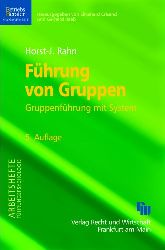 Rahn, Horst-Joachim:  Fhrung von Gruppen : Gruppenfhrung mit System. 