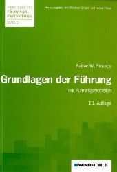Stroebe, Rainer W.:  Grundlagen der Fhrung : mit Fhrungsmodellen. 
