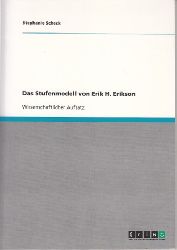 Scheck, Stephanie:  Das Stufenmodell von Erik H. Erikson. 