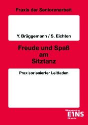 Brüggemann, Yvonne und Silke Eichten:  Freude und Spaß am Sitztanz. Praxisorientierter Leitfaden. Mit Tanzbeispielen. 