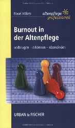 Hlzer, Rosel:  Burnout in der Altenpflege : vorbeugen - erkennen - berwinden. 