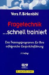 Birkenbihl, Vera F.:  Fragetechnik schnell trainiert. Das Trainingsprogramm für Ihre erfolgreiche Gesprächsführung. 