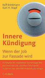 Brinkmann, Ralf D. und Kurt H. Stapf:  Innere Kündigung. Wenn der Job zur Fassade wird. 