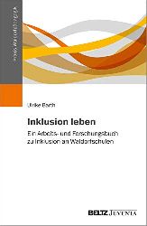 Barth, Ulrike:  Inklusion leben. Ein Arbeits- und Forschungsbuch zu Inklusion an Waldorfschulen (Praxis Waldorfpdagogik) 