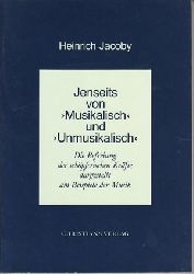 Jacoby, Heinrich:  Jenseits von "musikalisch" und "unmusikalisch". Die Befreiung der schpferischen Krfte dargestellt am Beispiele der Musik. 