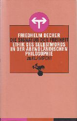 Decher, Friedhelm:  Die Signatur der Freiheit. Ethik des Selbstmords in der abendlndischen Philosophie. 