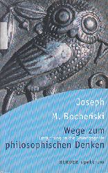 Bochenski, Joseph M.:  Wege zum philosophischen Denken. Einfhrung in die Grundbegriffe. 